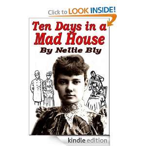 Ten Days in a Mad House   Under Cover [Illustrated] Nellie Bly 