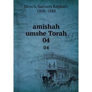  amishah umshe Torah. 04 Samson Raphael, 1808 1888 Hirsch Books