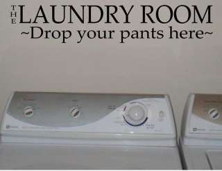 LAUNDRY ROOM DROP PANTS HERE Vinyl wall quotes decals  