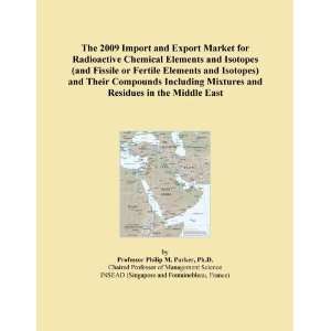  The 2009 Import and Export Market for Radioactive Chemical 