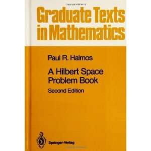  A Hilbert Space Problem Book (Graduate Texts in 