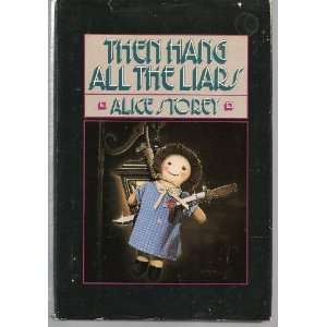  Then Hang All the Liars (ALICE STORY) Sarah Shankman 