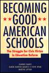 Becoming Good American Schools The Struggle for Civic Virtue in 