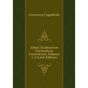   , Volumes 1 2 (Latin Edition) Uniwersytet Jagielloski Books