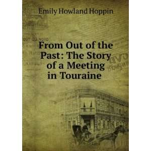    The Story of a Meeting in Touraine . Emily Howland Hoppin Books