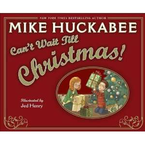    Cant Wait Till Christmas [Hardcover] Mike Huckabee Books