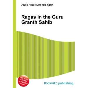  Ragas in the Guru Granth Sahib Ronald Cohn Jesse Russell 