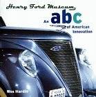 Henry Ford Museum An ABC of American Innovation by Wes Hardin
