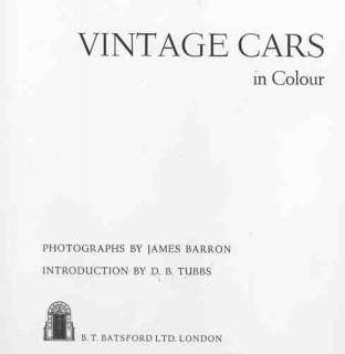 VINTAGE CARS IN COLOUR. Photographs by James Barron. Introduction by D 
