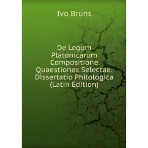   Selectae Dissertatio Philologica (Latin Edition) Ivo Bruns Books