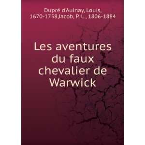    Louis, 1670 1758,Jacob, P. L., 1806 1884 DuprÃ© dAulnay Books