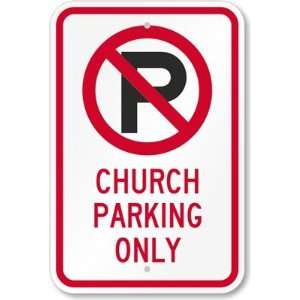  No Parking Sign, Church Parking Only High Intensity Grade 
