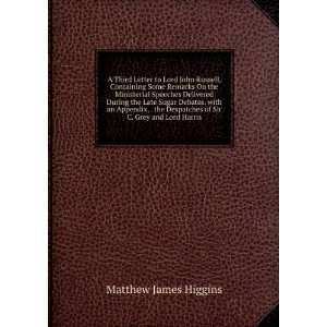   of Sir C. Grey and Lord Harris Matthew James Higgins Books