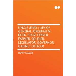  Uncle Jerry  Life of General Jeremiah M. Rusk, Stage 