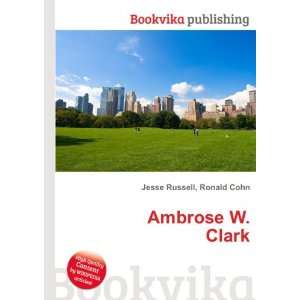  Ambrose W. Clark Ronald Cohn Jesse Russell Books