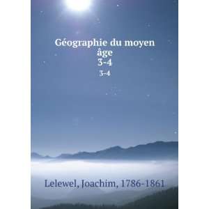   GÃ©ographie du moyen Ã¢ge. 3 4 Joachim, 1786 1861 Lelewel Books
