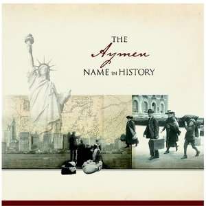  The Aymen Name in History Ancestry Books