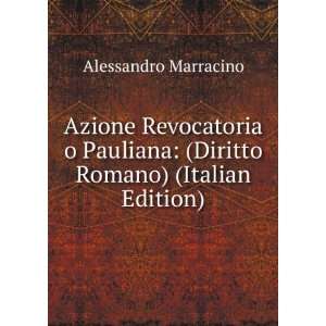  Azione Revocatoria o Pauliana (Diritto Romano) (Italian 