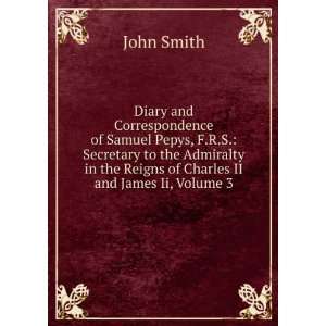   in the Reigns of Charles II and James Ii, Volume 3 John Smith Books