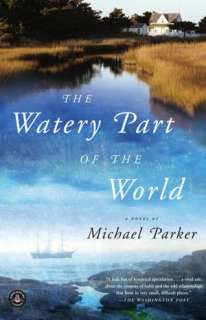   The Watery Part of the World by Michael Parker 