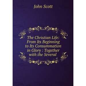   Consummation in Glory  Together with the Several . John Scott Books