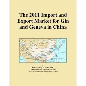  The 2011 Import and Export Market for Gin and Geneva in 