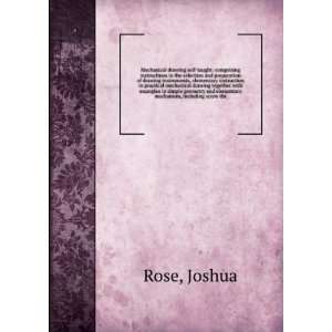   wheels, mechanical motions, engines and boilers. Joshua. Rose Books