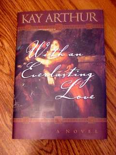 With an Everlasting Love by Kay Arthur   NEW Hardcover 9780736901277 