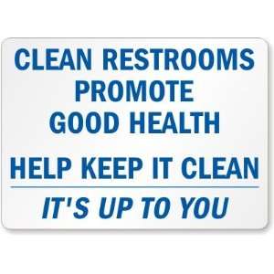 Clean Restrooms Promote Good Health Help Keep It Clean Its Up To You 