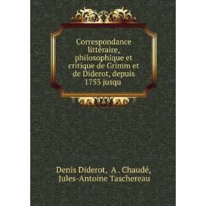   jusqu . A . ChaudÃ©, Jules Antoine Taschereau Denis Diderot Books
