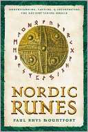Nordic Runes Understanding, Casting, and Interpreting the Ancient 