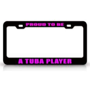 PROUD TO BE A TUBA PLAYER Occupational Career, High Quality STEEL 