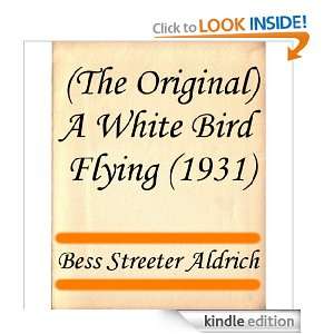 The Original) A White Bird Flying (1931) Bess Streeter Aldrich 