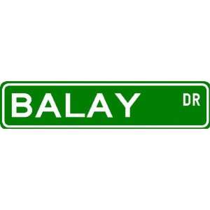  BALAY Street Sign ~ Personalized Family Lastname Sign 