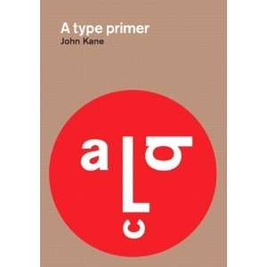  A Type Primer (text only) by J. Kane Undefined Books