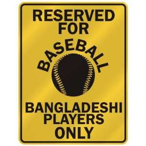 RESERVED FOR  B ASEBALL BANGLADESHI PLAYERS ONLY  PARKING SIGN 