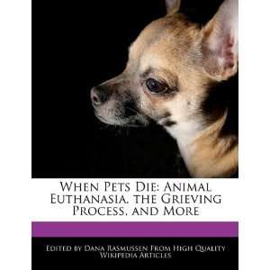  When Pets Die Animal Euthanasia, the Grieving Process 