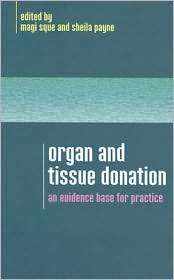 Organ and Tissue Donation An Evidence Base for Practice, (0335216935 