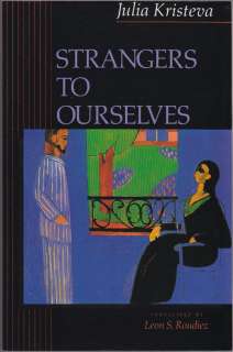 Strangers to Ourselves by Julia Kristeva (1994) PBK 9780231071574 