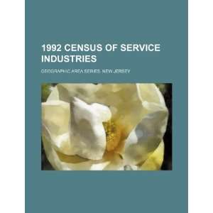  1992 census of service industries. Geographic area series. New 