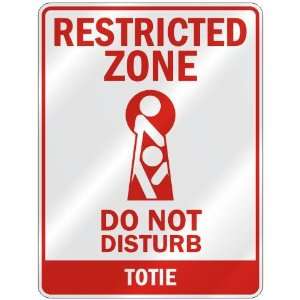   RESTRICTED ZONE DO NOT DISTURB TOTIE  PARKING SIGN