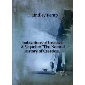   Sequel to The Natural History of Creation. T Lindley Kemp Books
