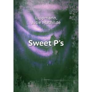  Sweet Ps Julie Mathilde Lippmann Books