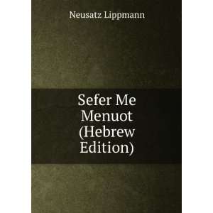  Sefer Me Menuot (Hebrew Edition) Neusatz Lippmann Books