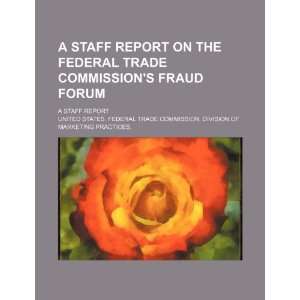  A staff report on the Federal Trade Commissions fraud 