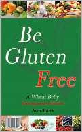 Be Gluten Free The Wheat Anne Rosen