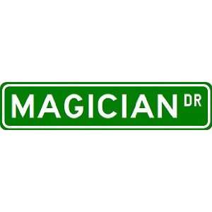  MAGICIAN Street Sign ~ Custom Aluminum Street Signs 