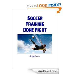 Soccer Training Done Right Gregg Jones  Kindle Store
