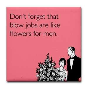 Blow Jobs Flowers Romance Tile Coaster by   