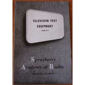  Television Test Equipment Lesson TV 41 Sprayberry Academy 